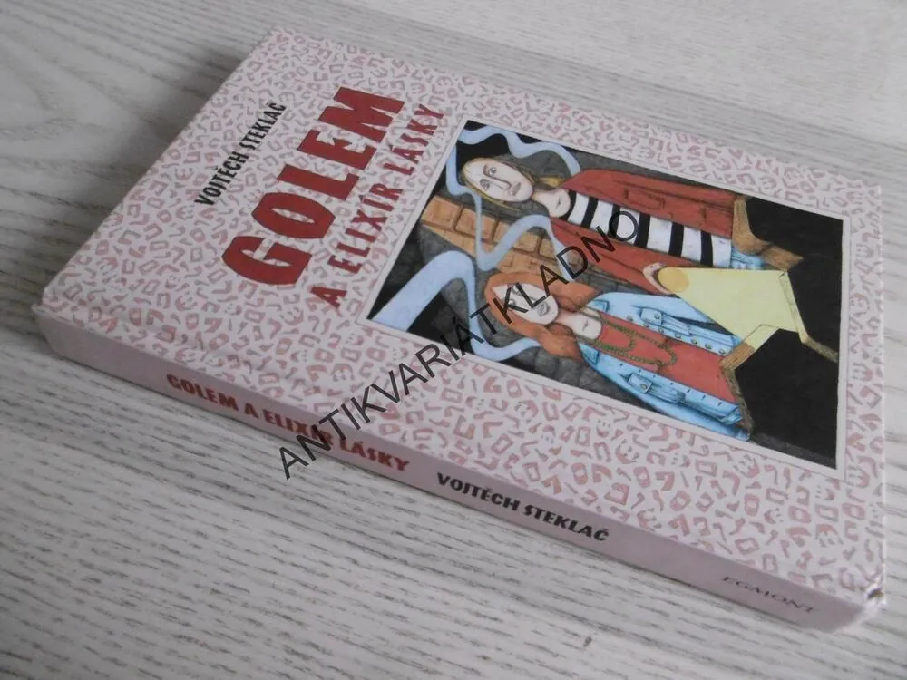 GOLEM A ELIXÍR LÁSKY, VOJTĚCH STEKLAČ, **an