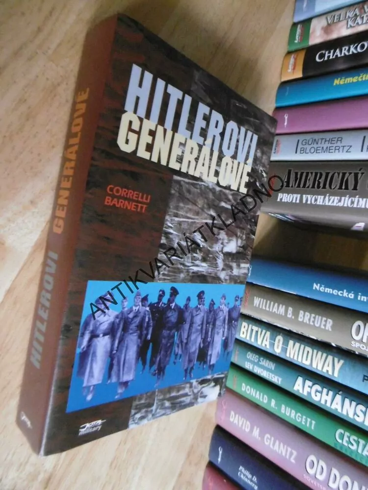 HITLEROVI GENERÁLOVÉ, BARNETT, NĚMECKO, 3. ŘÍŠE, VÁLKA, **an