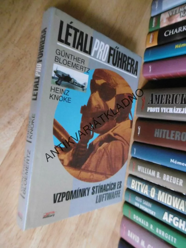 LÉTALI PRO FÜHRERA, VZPOMÍNKY STÍHACÍCH ES LUFTWAFFE, HITLER, LETECTVÍ, KNOKE