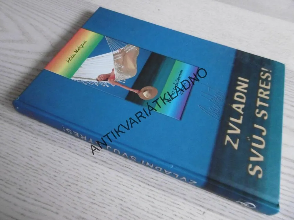 ZVLÁDNI SVŮJ STRES!, JULIÁN MELGOSA, **an