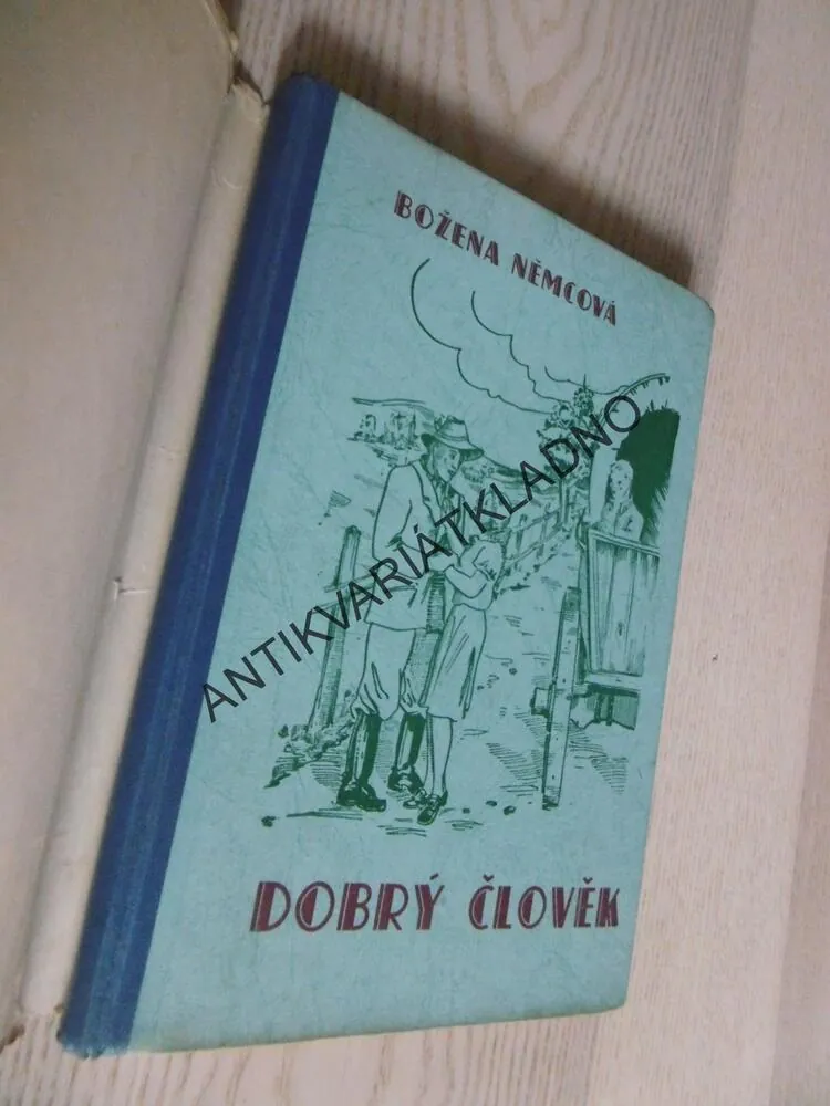 DOBRÝ ČLOVĚK, BOŽENA NĚMCOVÁ, **an