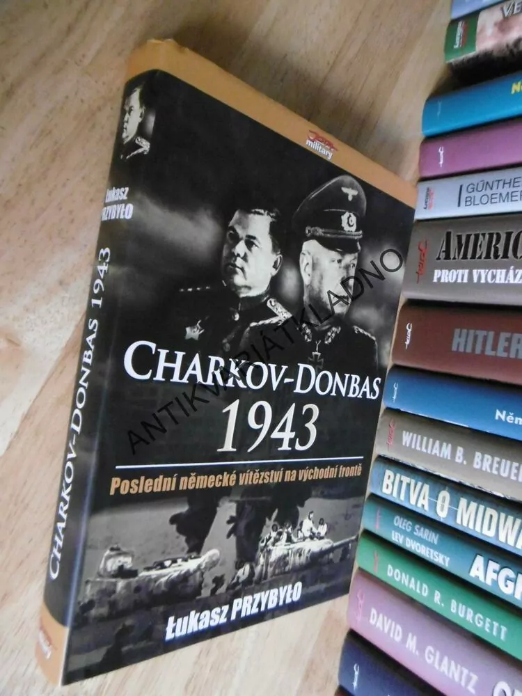 CHARKOV - DONBAS, 1943, POSLEDNÍ NĚMECKÉ VÍTĚZSTVÍ NA VÝCHODNÍ FRONTĚ. PRZYBYLO, **an