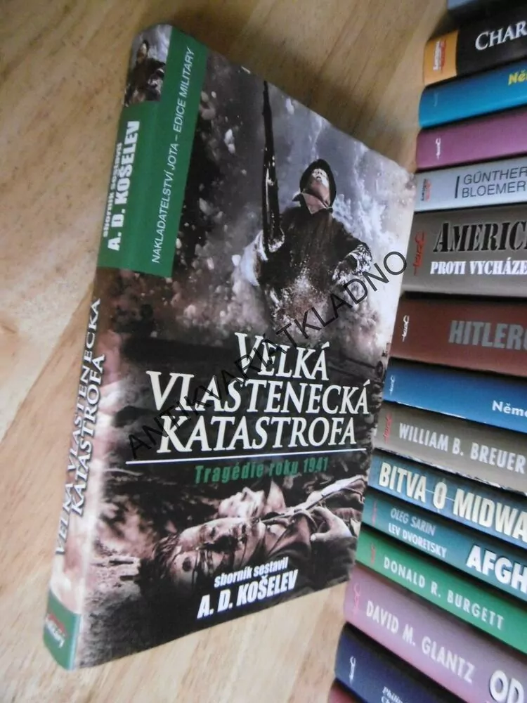 VELKÁ VLASTENECKÁ KATASTROFA, TRAGÉDIE ROKU 1941, KOŠELEV, VÁLKA, RUSKO
