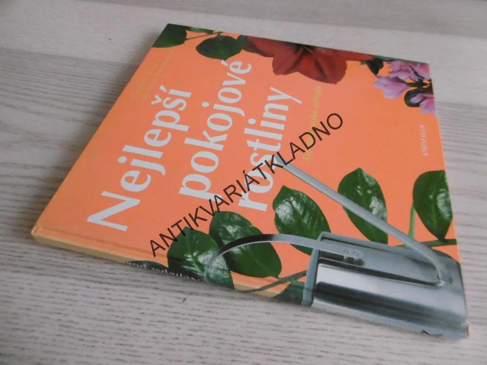 NEJLEPŠÍ POKOJOVÉ ROSTLINY, FRIEDRICH STRAUS, DOROTHÉE WAECHTEROVÁ, **an