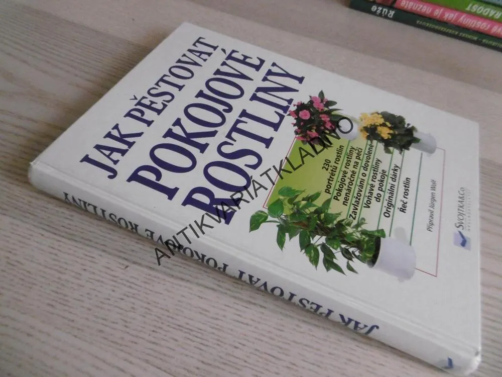 JAK PĚSTOVAT POKOJOVÉ ROSTLINY, JÜRGEN WOLF, **an