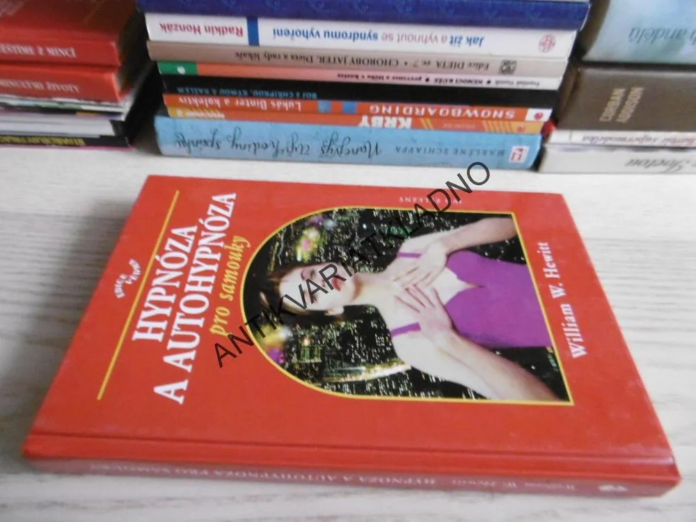 HYPNÓZA A AUTOHYPNÓZA PRO SAMOUKY, WILLIAM W. HEWITT