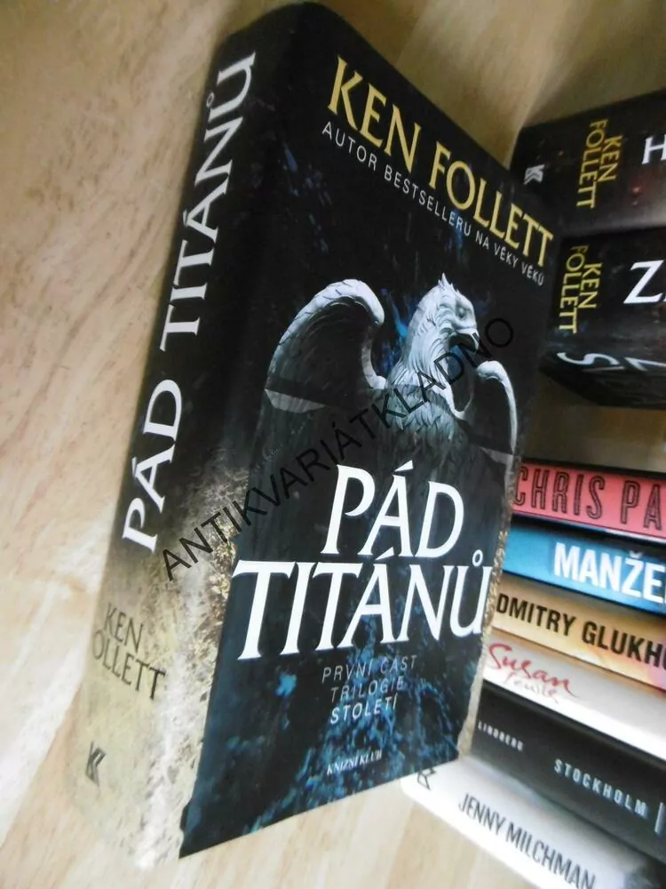 PÁD TITÁNŮ, 1.DÍL TRILOGIE STOLETÍ, KEN FOLLETT, **an