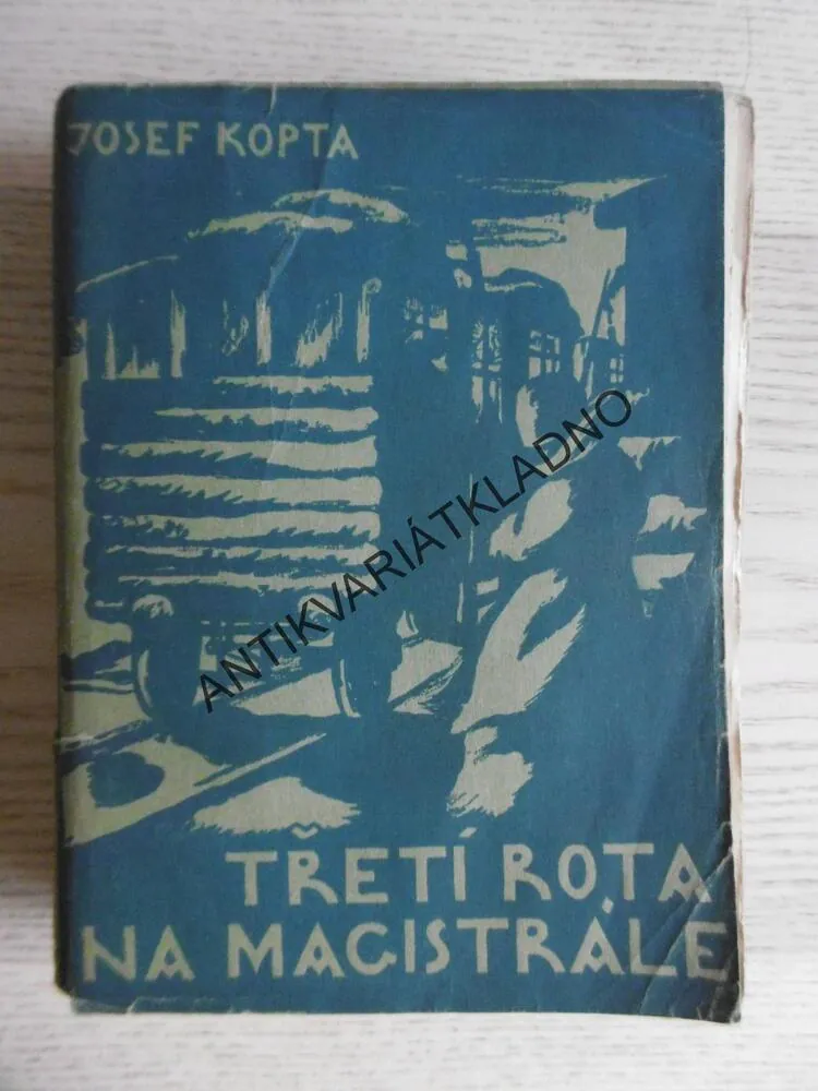 TŘETÍ ROTA NA MAGISTRÁLE, 1 - 3, JOSEF KOPTA
