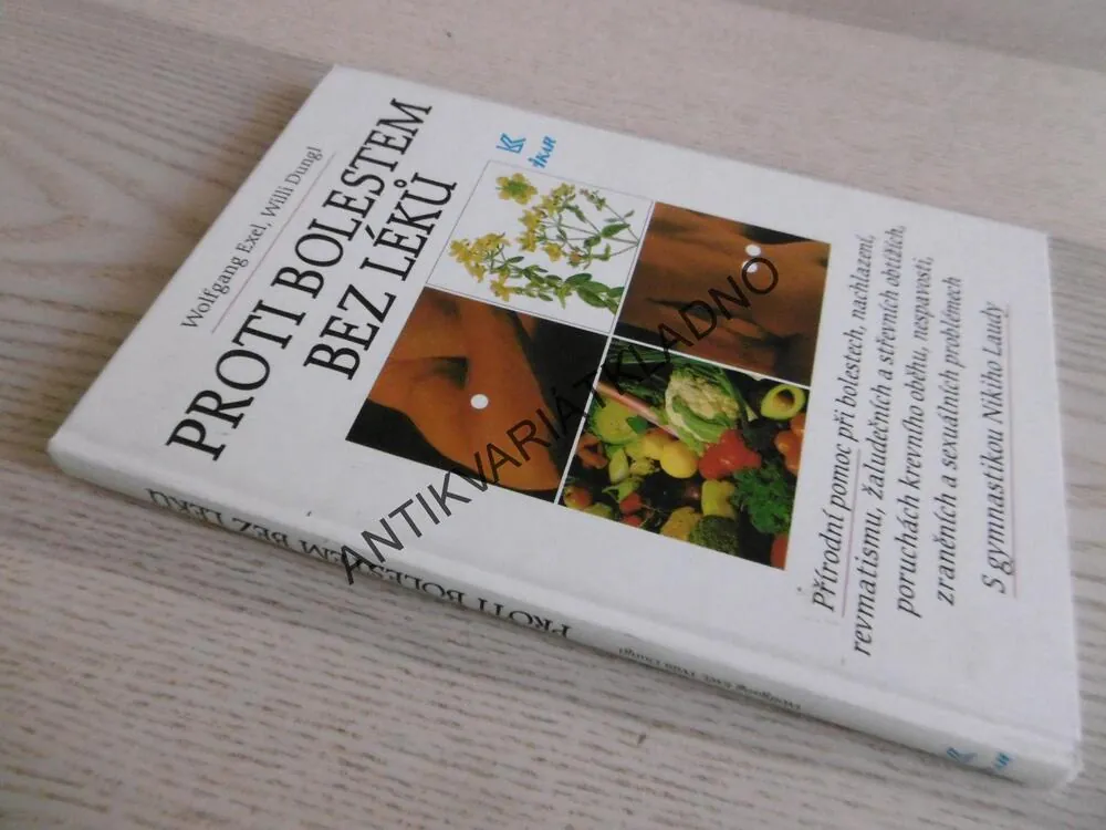 PROTI BOLESTEM BEZ LÉKŮ, WOLFGANG EXEL, WILLI DUNGL, **an