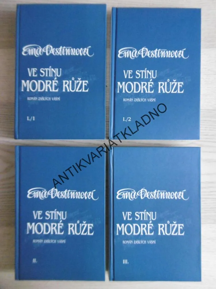 VE STÍNU MODRÉ RŮŽE, EMA DESTINNOVÁ, 3 DÍLY, 4 KNIHY, **an