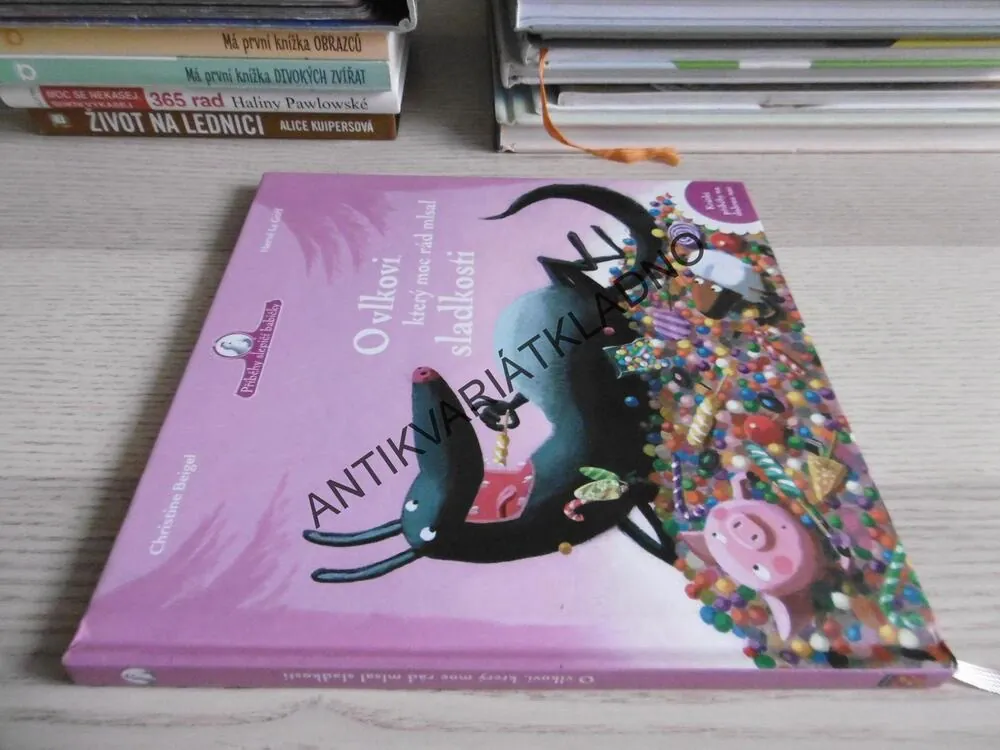 O VLKOVI, KTERÝ MOC RÁD MLSAL SLADKOSTI, CHRISTINE BEIGEL, HERVÉ LE GOFF, **an