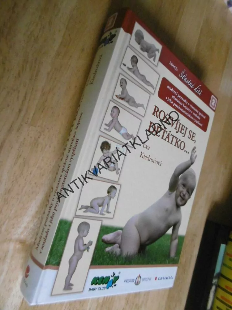 ROZVÍJEJ SE , DĚŤÁTKO... ŠŤASTNÉ DÍTĚ,KIEDROŇOVÁ, **an