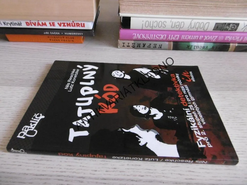 TAJUPLNÝ KÓD, FYZIKÁLNÍ DETEKTIVKA PRO 2. STUPEŇ ZŠ I PRO NIŽŠÍ ROČNÍKY VÍCELETÝCH GYMNÁZIÍ, NILS RESCHKE, **an