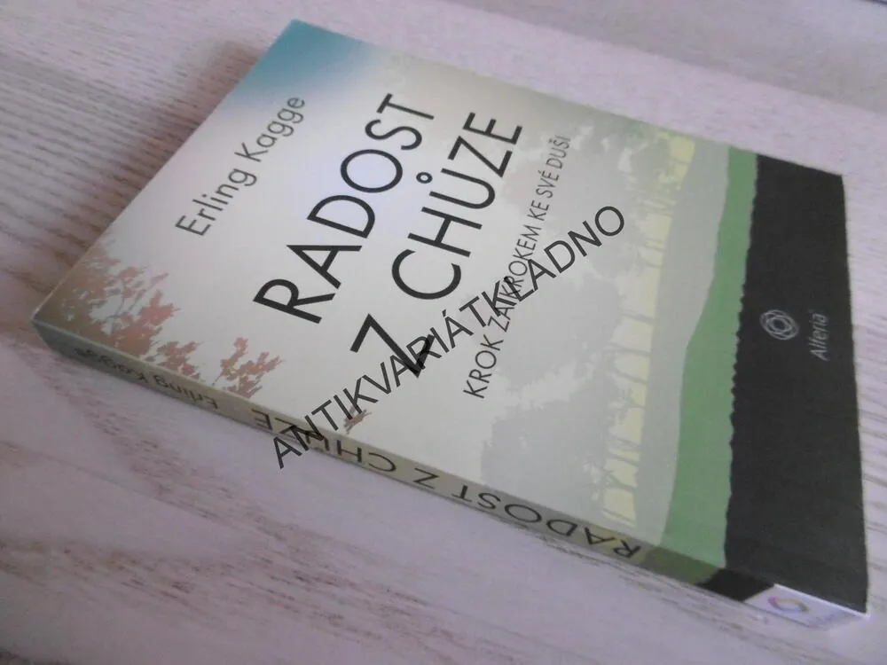 RADOST Z CHŮZE, KROK ZA KROKEM KE SVÉ DUŠI, ERLING KAGGE, **an