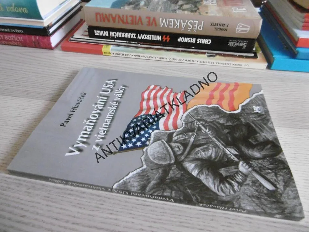 VYMAŇOVÁNÍ USA Z VIETNAMSKÉ VÁLKY, PAVEL HLAVÁČEK, **an