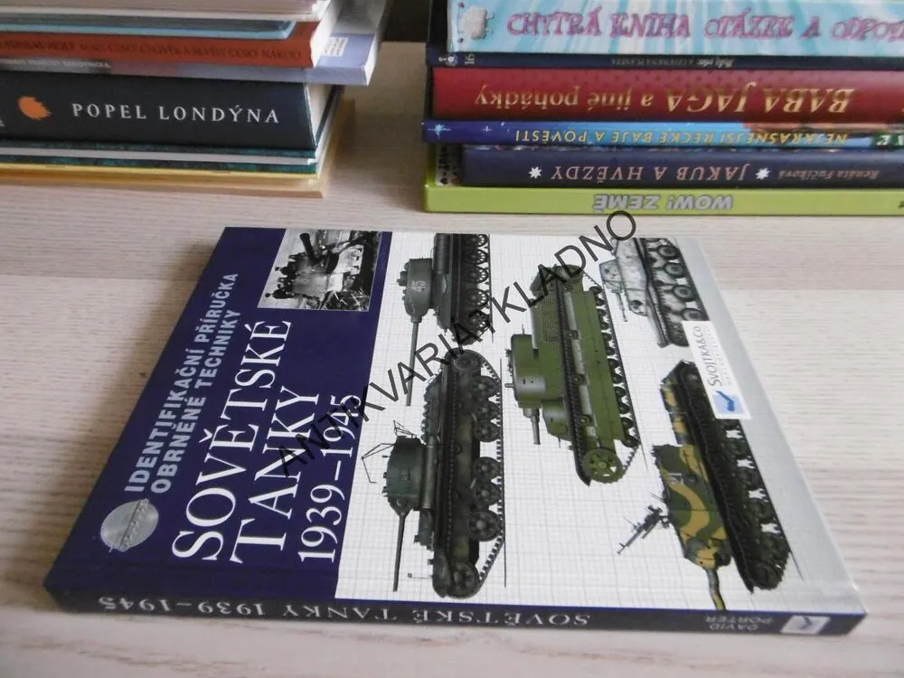 SOVĚTSKÉ TANKY 1939-1945, IDENTIFIKAČNÍ PŘÍRUČKA OBRNĚNÉ TECHNIKY, DAVID PORTER, **an