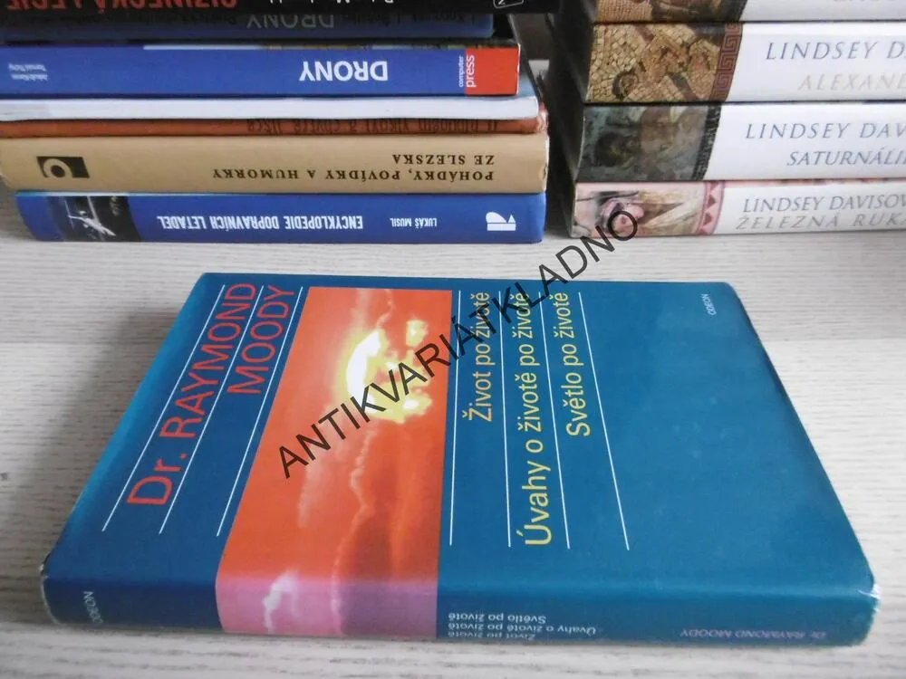 ŽIVOT PO ŽIVOTĚ, ÚVAHY O ŽIVOTĚ PO ŽIVOTĚ, SVĚTLO PO ŽIVOTĚ, RAYMOND MOODY, **an
