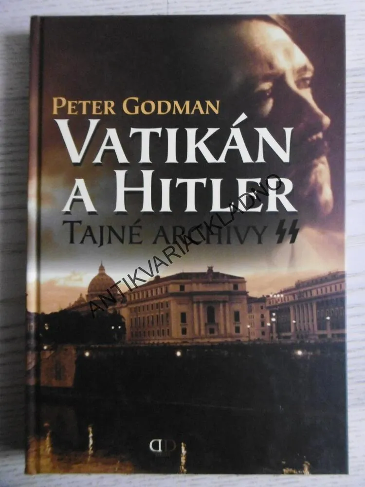 VATIKÁN A HITLER, TAJNÉ ARCHIVY SS, PETER GODMAN, **an