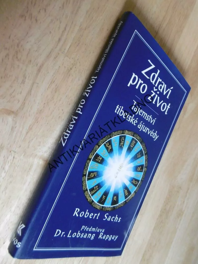 ZDRAVÍ PRO ŽIVOT, TAJEMSTVÍ TIBETSKÉ ÁJURVÉDY, ROBERT SACHS, **an
