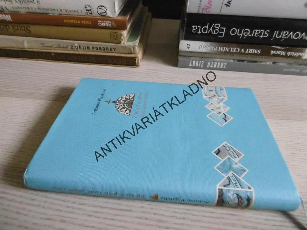 ZPRÁVA O PRVNÍ CESTĚ KOLEM SVĚTA, ANTONIO PIGAFETTA, **an
