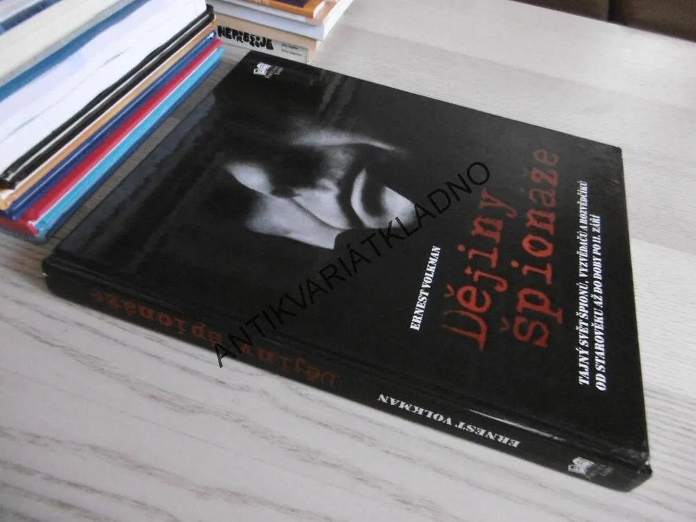 DĚJINY ŠPIONÁŽE, TAJNÝ SVĚT ŠPIONŮ, ERNST VOLKMAN,, **an