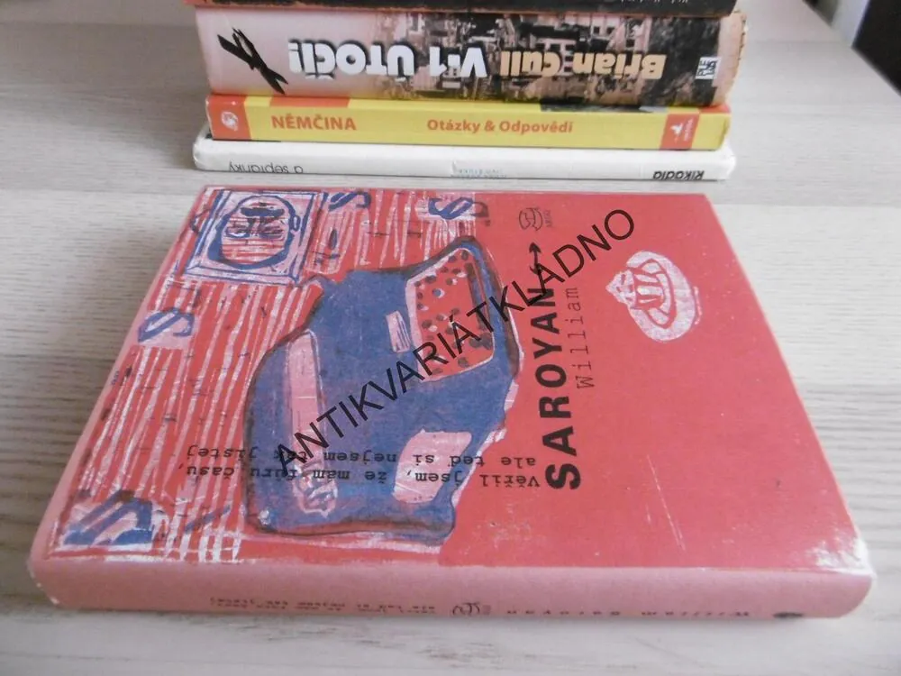 VĚŘIL JSEM, ŽE MÁM FŮRU ČASU....,, WILLIAM SAROYAN, **an