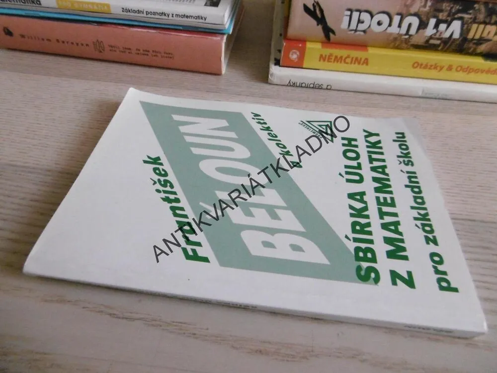 SBÍRKA ÚLOH Z MATEMATIKY PRO ZÁKLADNÍ ŠKOLU, FRANTIŠEK BĚLOUN,