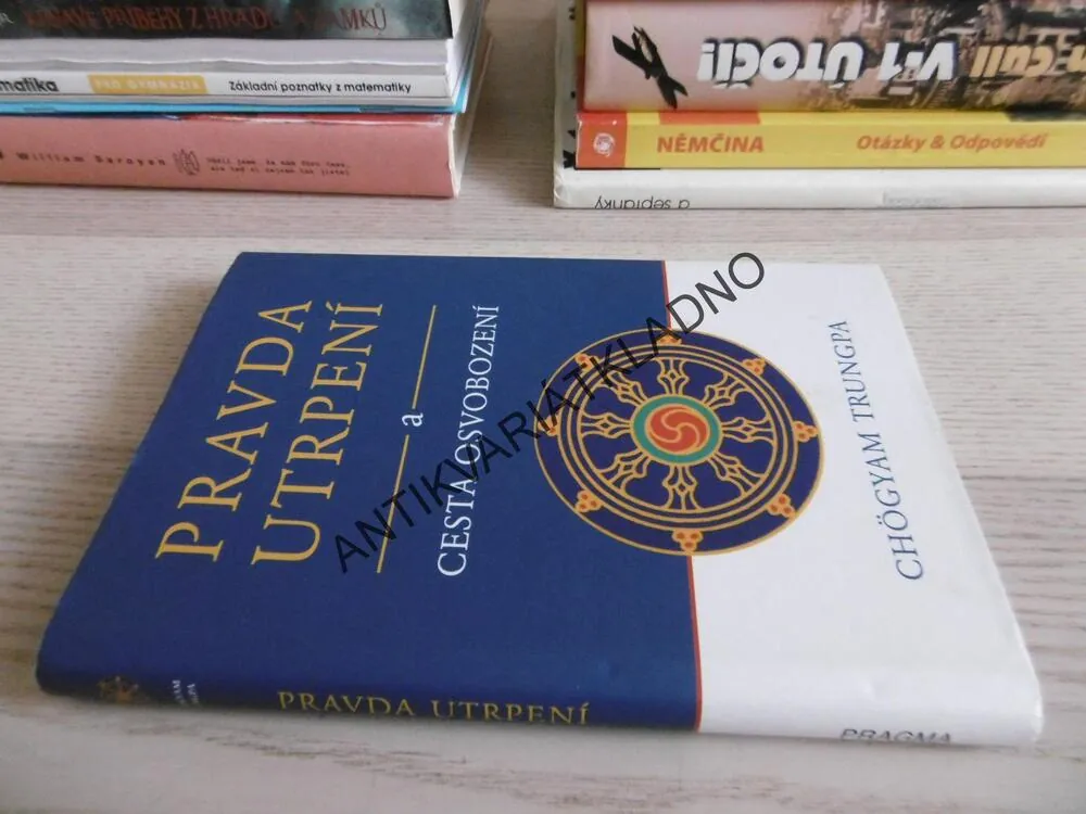 PRAVDA UTRPENÍ A CESTA OSVOBOZENÍ, GHÖGYAM TRUNGPA, **an