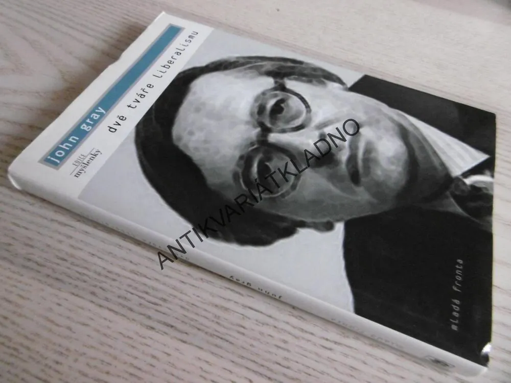 DVĚ TVÁŘE LIBERALISMU, JOHN GRAY, **an