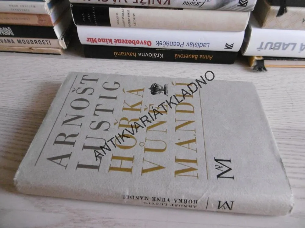 HOŘKÁ VŮNĚ MANDLÍ, ARNOŠT LUSTIG, **an