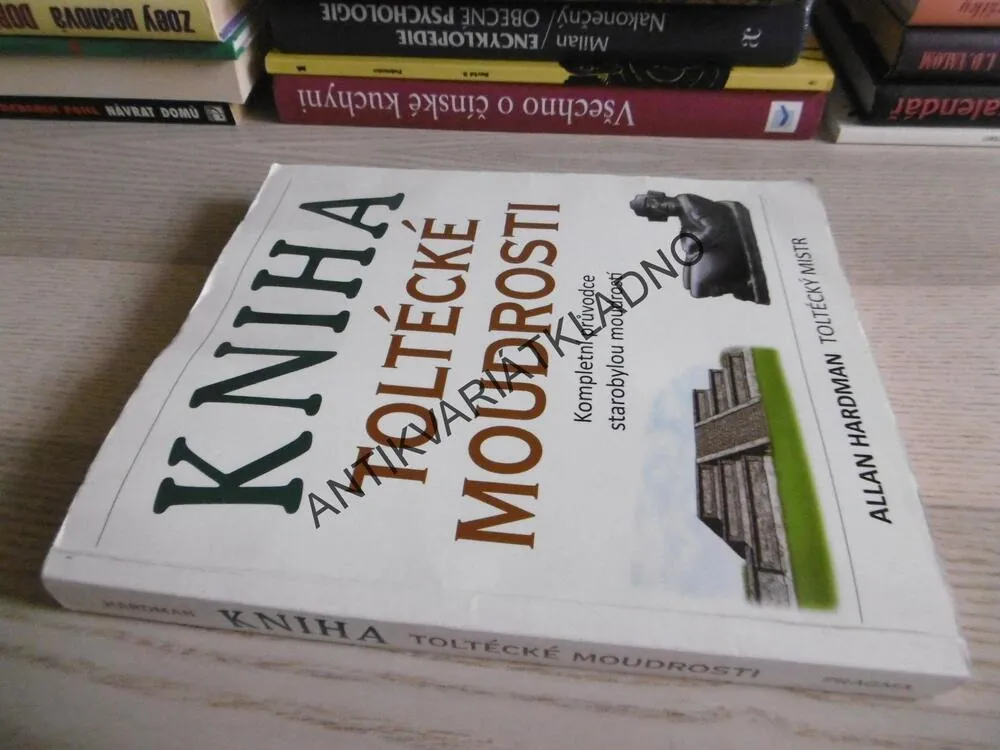 KNIHA TOLTÉCKÉ MOUDROSTI, ALLAN HARDMAN, **an
