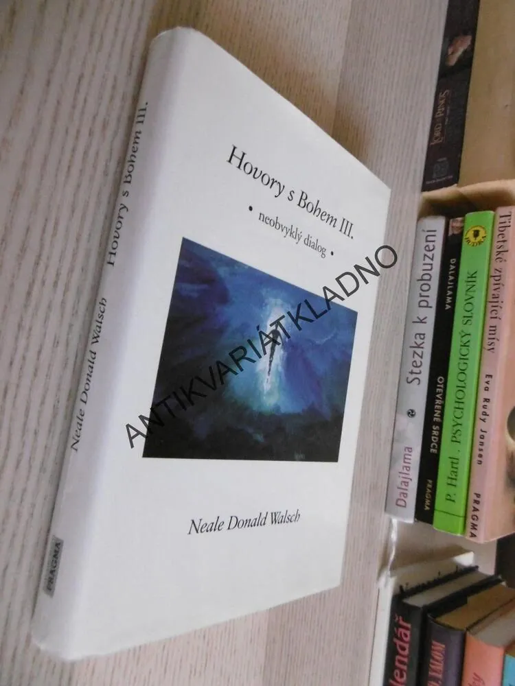 HOVORY S BOHEM III., NEOBVYKLÝ DIALOG, NEALE DONALD WALSCH, **an