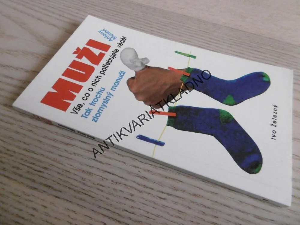 MUŽI, VŠE , CO O NICH POTŘEBUJETE VĚDĚT, ANTONY MASON,**an
