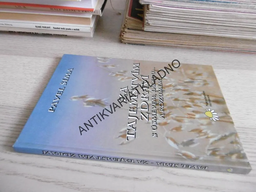 ZA TAJEMSTVÍM ZDRAVÍ, S ÚSMĚVEM, LÁSKOU...A ROZUMEM, **an
