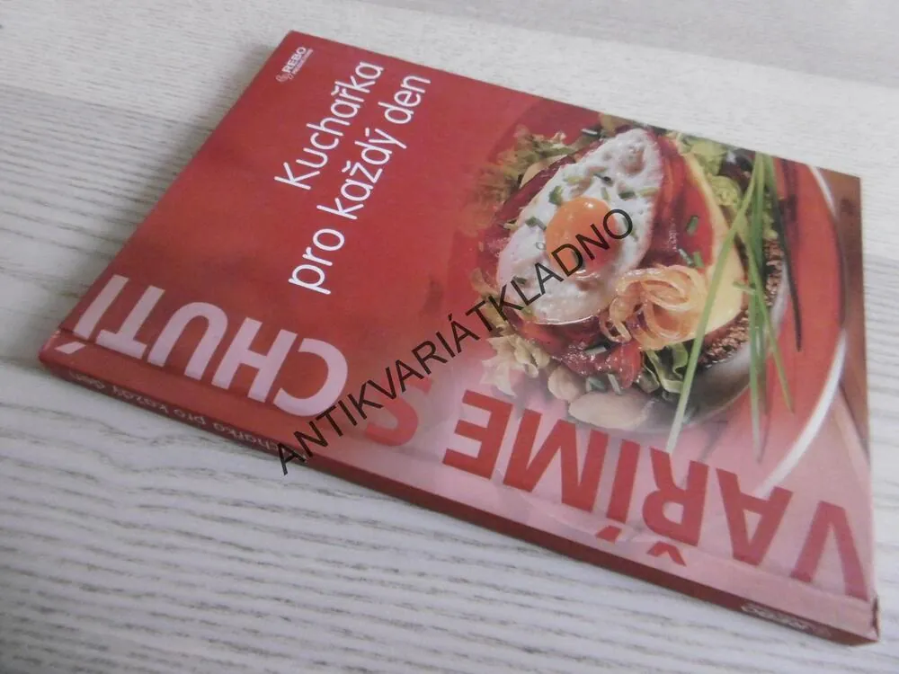 KUCHAŘKA PRO KAŽDÝ DEN, VAŘÍME S CHUTÍ, **an