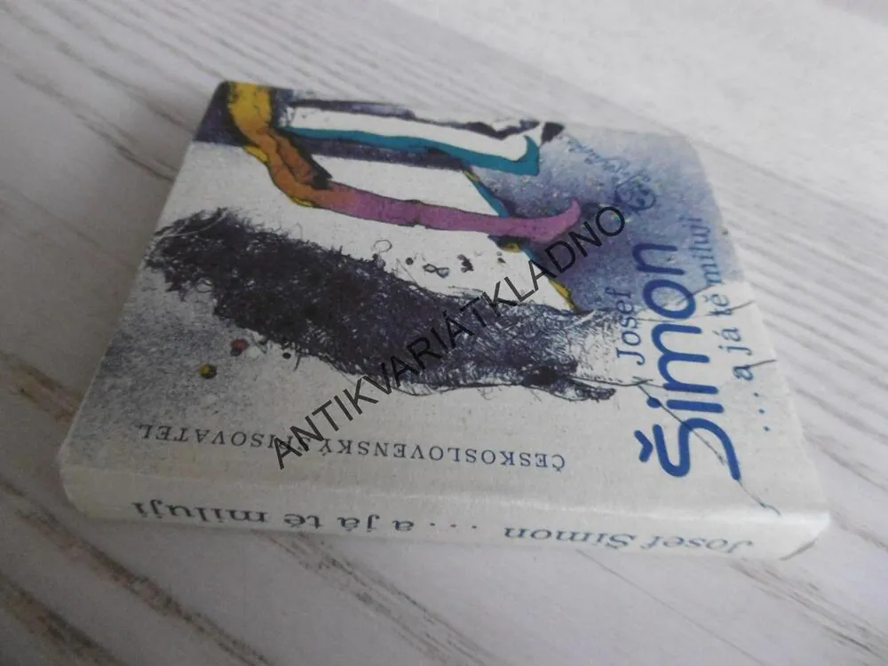 A JÁ TĚ MILUJI, JOSEF ŠIMON, PAVEL ROUČKA, MINI POEZIE