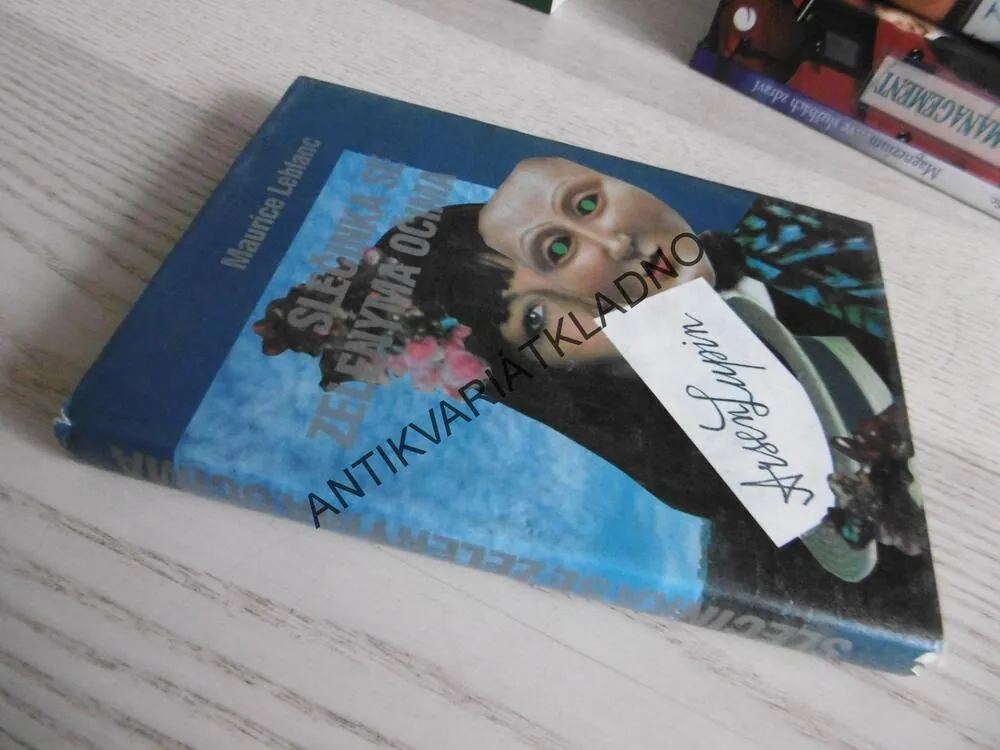SLEČNA SE ZELENÝMA OČIMA, MAURICE LEBLANC, ARSEN LUPIN, **an