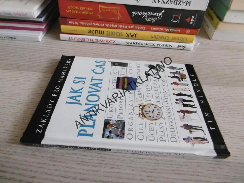 JAK SI PLÁNOVAT ČAS, ZÁKLADY PRO MANAŽERY, TIM HINDLE, **an