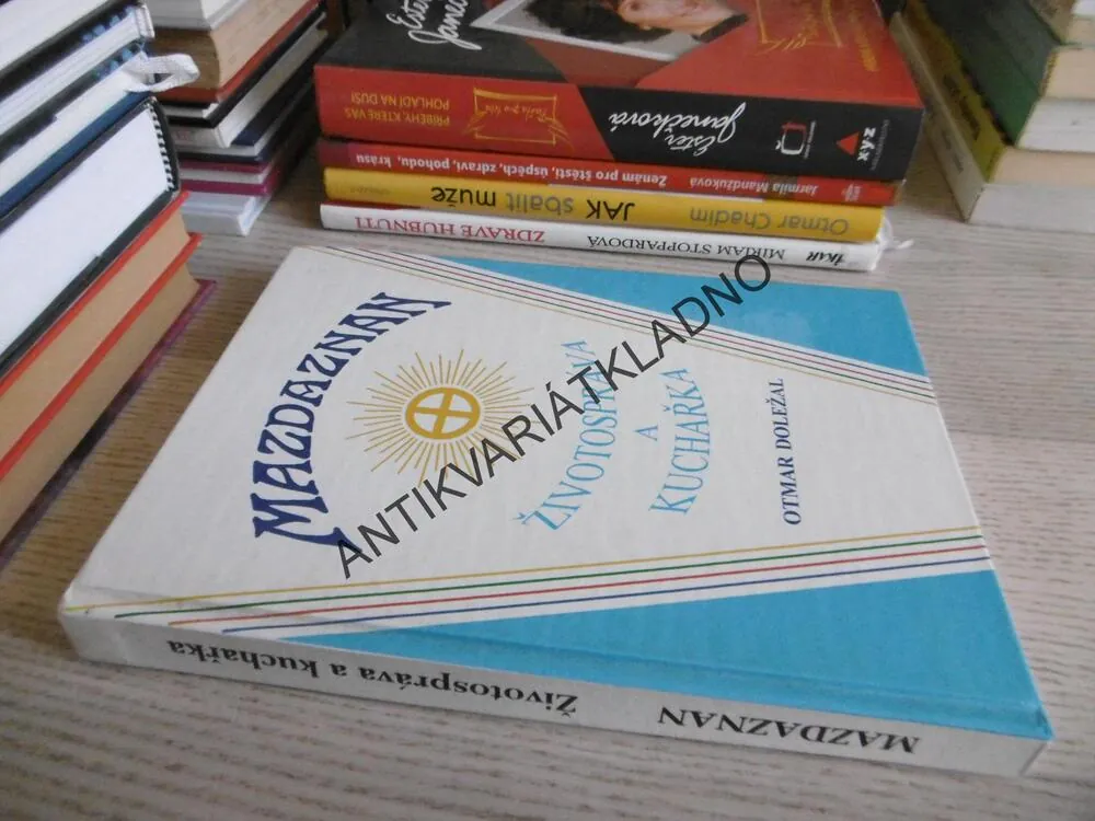 MAZDAZNAN, ŽIVOTOSPRÁVA A KUCHAŘKA, OTMAR DOLEŽAL, **an