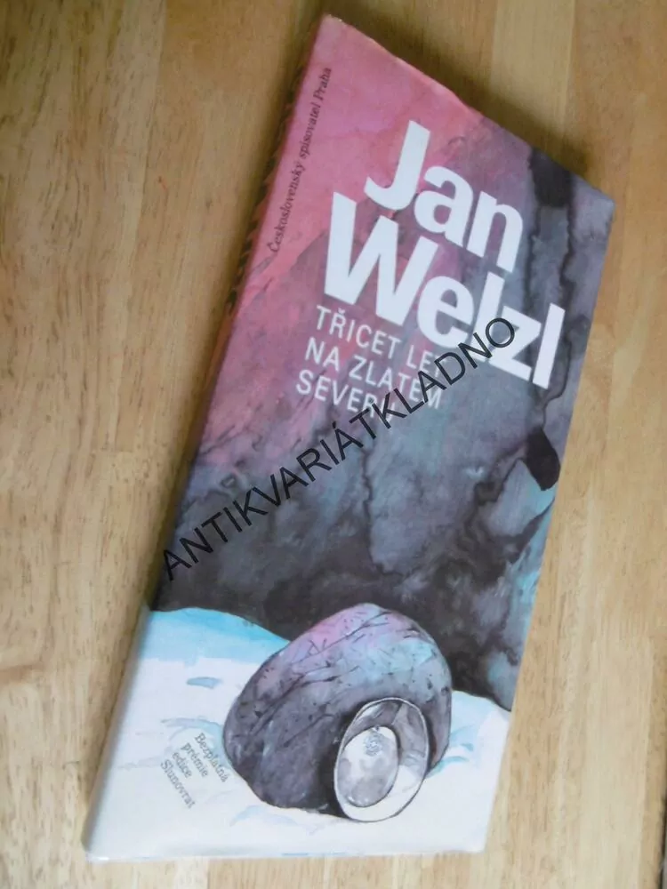 TŘICET LET NA ZLATÉM SEVERU, JAN WELZL, **an