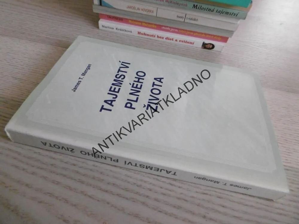 TAJEMSTVÍ PLNÉHO ŽIVOTA, JAMES T. MANGAN, **an