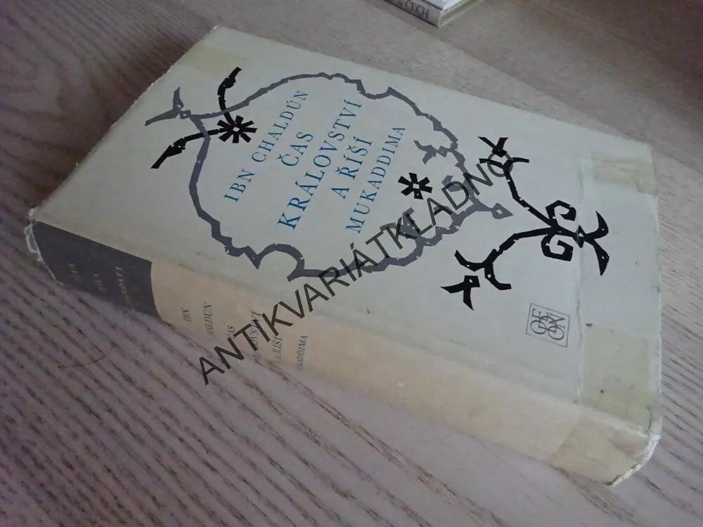 ČAS KRÁLOVSTVÍ A ŘÍŠÍ MUKADDIMA, IBN CHALDÚN, **an