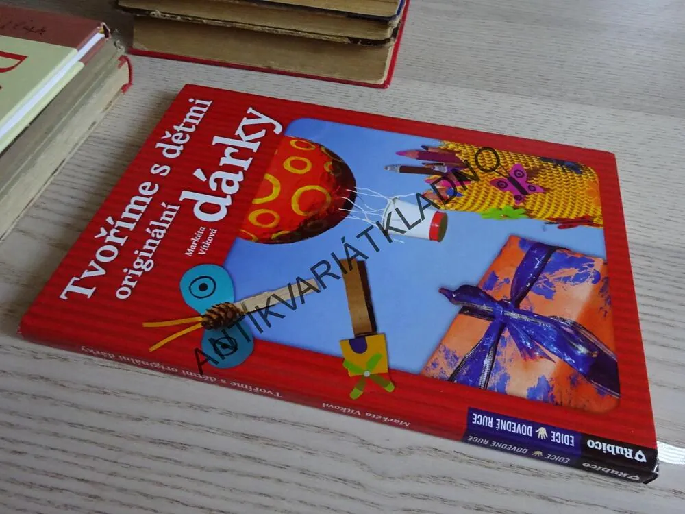 TVOŘÍME S DĚTMI ORIGINÁLNÍ DÁRKY, MARKÉTA VÍTKOVÁ, **an