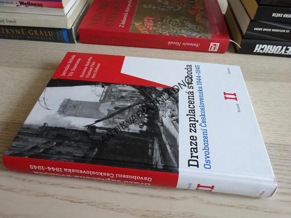 DRAZE ZAPLACENÁ SVOBODA, OSVOBOZENÍ ČESKOSLOVENSKA 1944-1945, SVAZEK II, JAROSLAV HRBEK, VÍT SMETANA, **an