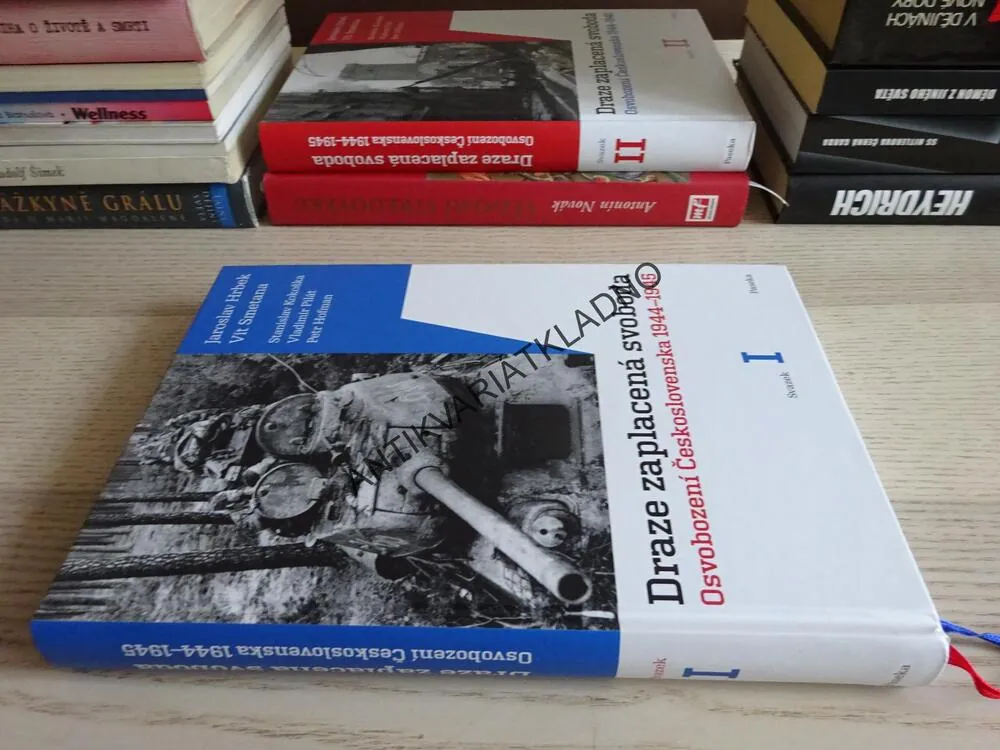 DRAZE ZAPLACENÁ SVOBODA, OSVOBOZENÍ ČESKOSLOVENSKA 1944-1945, SVAZEK I, JAROSLAV HRBEK, VÍT SMETANA, **an
