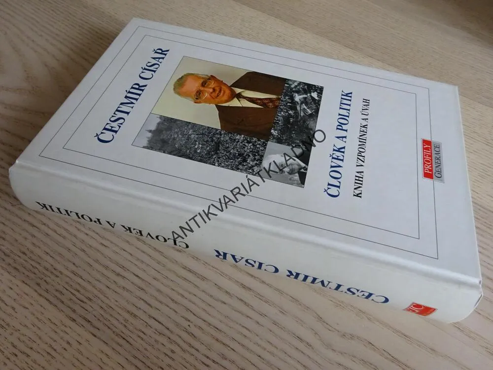 ČESTMÍR CÍSAŘ, ČLOVĚK A POLITIK, KNIHA VZPOMÍNEK A ÚVAH, **an