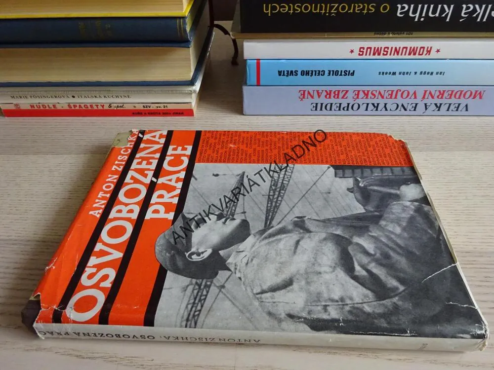 OSVOBOZENÁ PRÁCE, ANTON ZISCHKA, **an