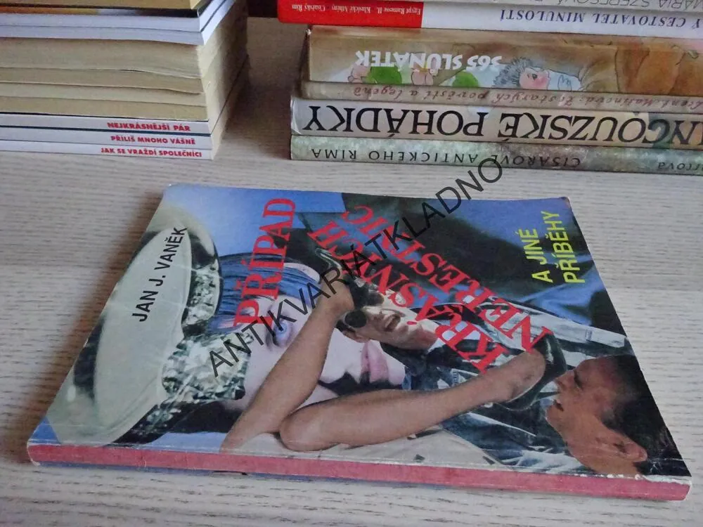PŘÍPAD KRÁSNÝCH NEŘESTNIC A JINÉ PŘÍBĚHY, JAN J. VANĚK, **an