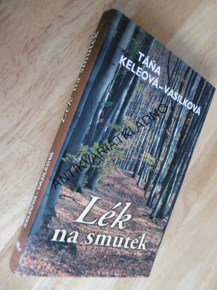 LÉK NA SMUTEK, TÁŇA KELEOVÁ-VASILKOVÁ