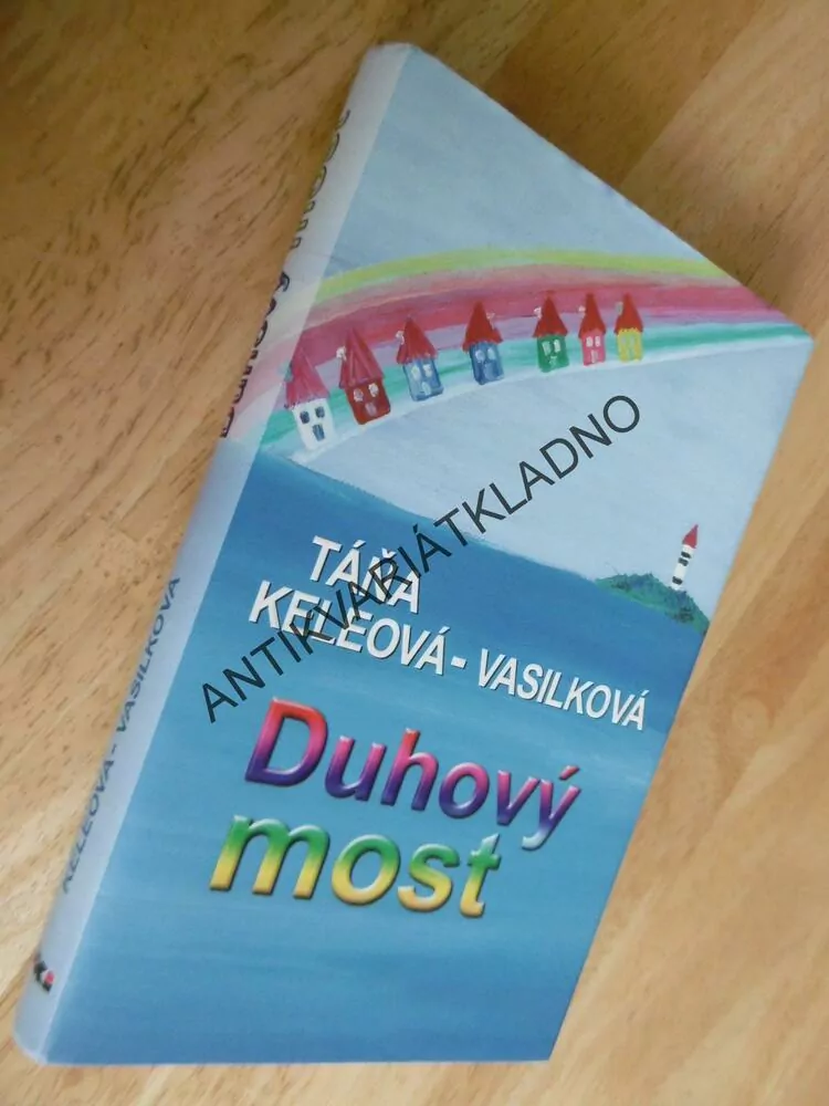 DUHOVÝ MOST, TÁŇA KELEOVÁ-VASILKOVÁ